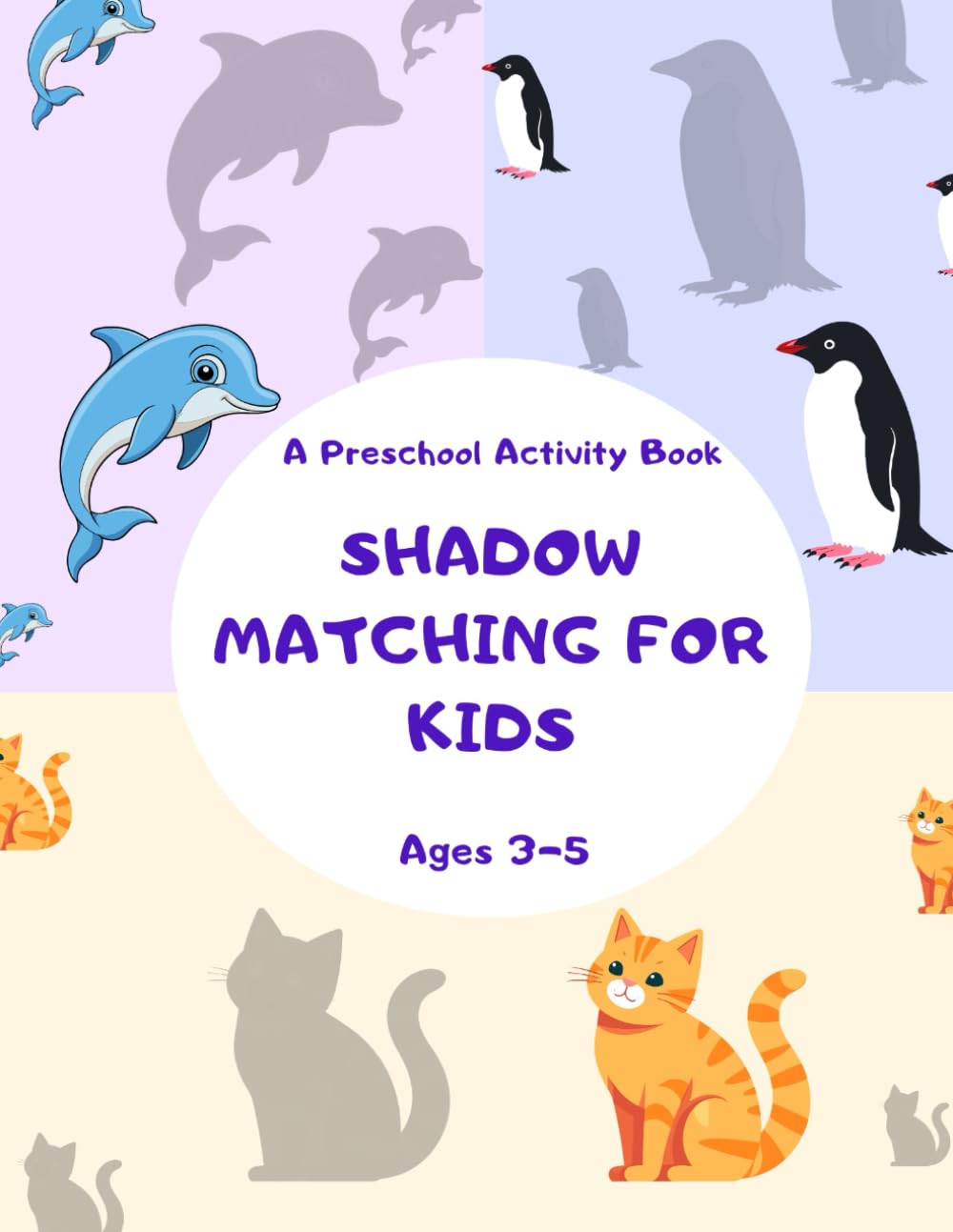 Animal Shadow Matching Activity Book: A Colorful Animal Shadow Matching Book for Preschool and Kindergarten