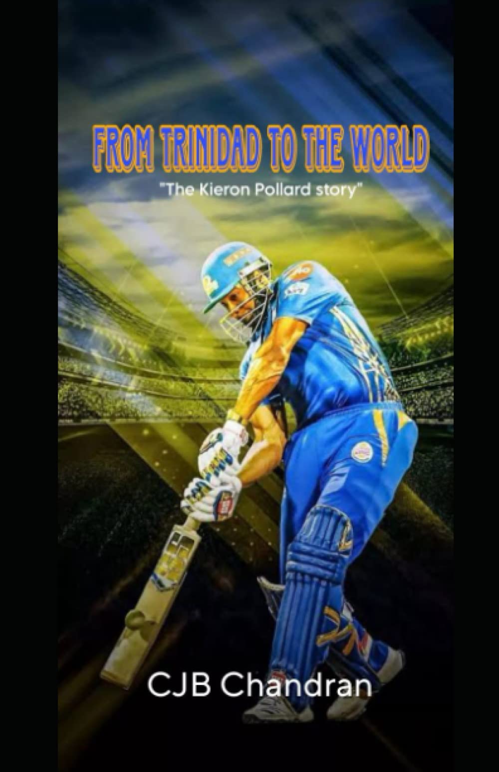 From Trinidad to the World: “The Kieron Pollard Story”