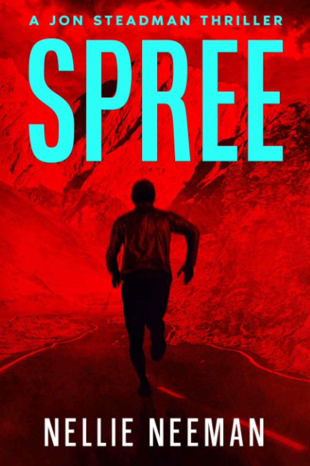 Spree: A Jon Steadman Thriller: 1 (Jon Steadman Thriller Series)
