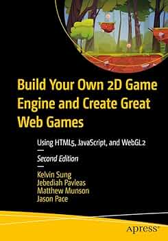 Build Your Own 2D Game Engine and Create Great Web Games