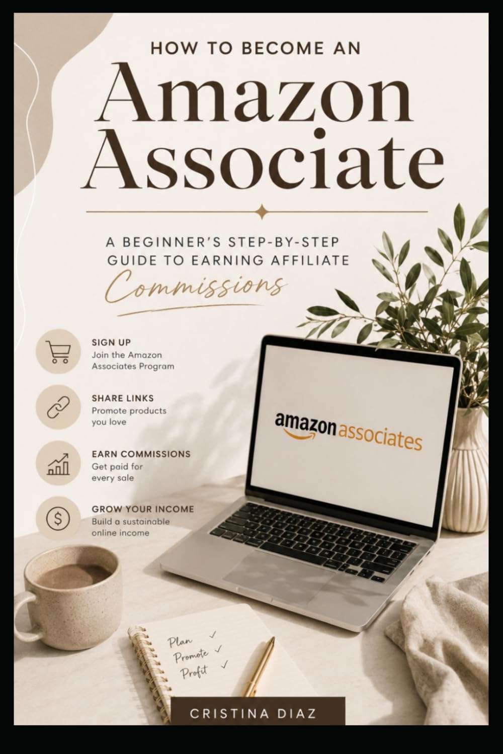 How to Become an Amazon Associate: A Beginner's Step-by-Step Guide to Earning Affiliate Commission's.