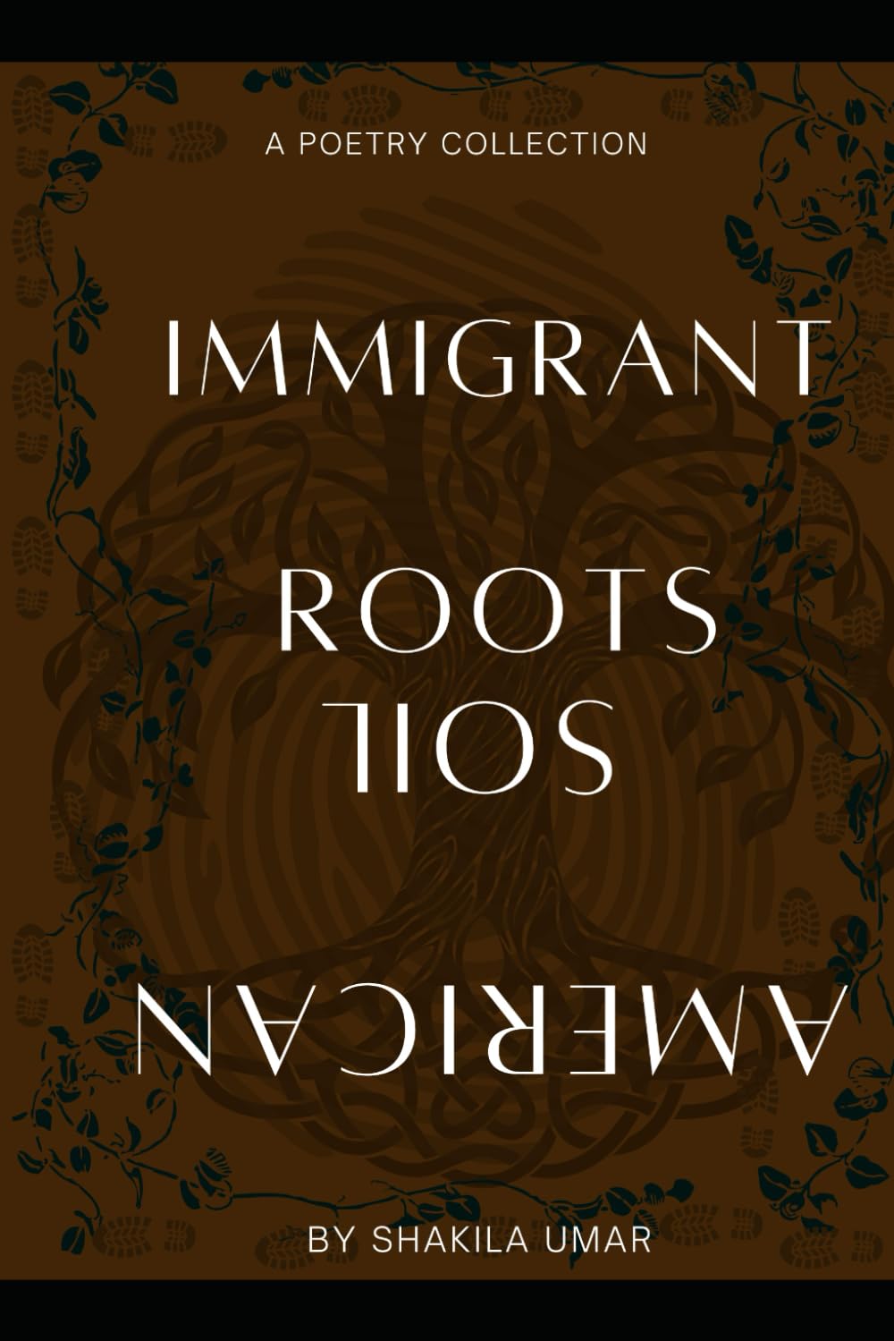 IMMIGRANT ROOTS, AMERICAN SOIL