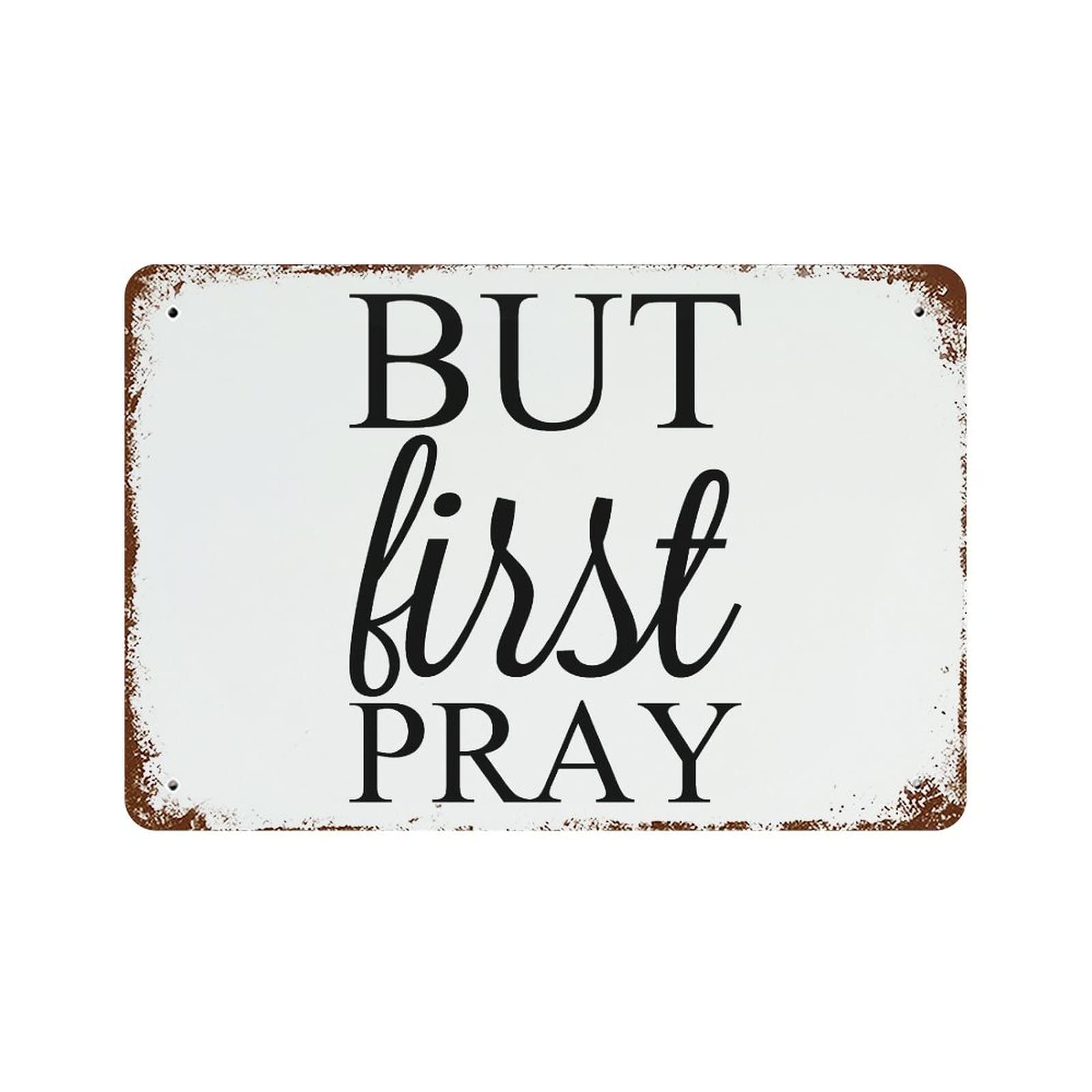 Panneau de rue rétro vintage publicitaire But First Pray pour déco man cave 30x45cm