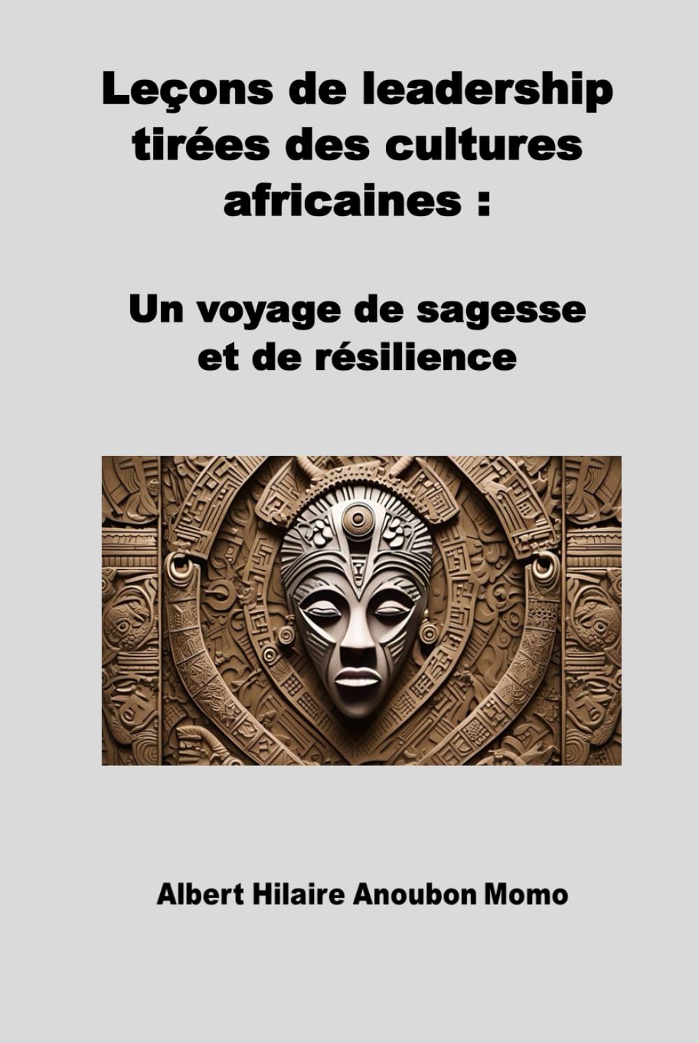 Leçons de leadership tirées des cultures africaines: Un voyage de sagesse et de résilience