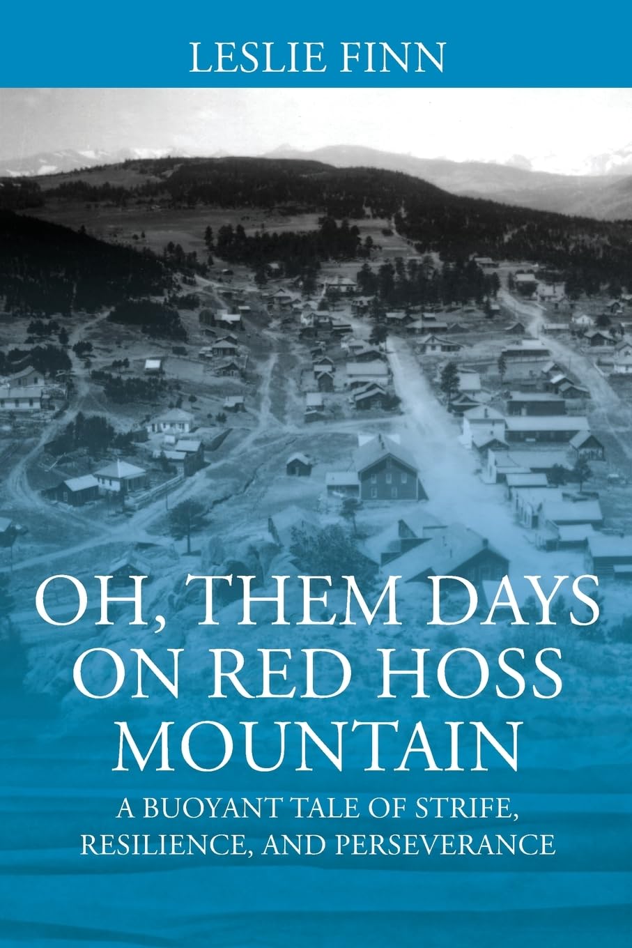 Oh' Them Days on Red Hoss Mountain: A Buoyant Tale of Strife, Resilience, and Perseverance