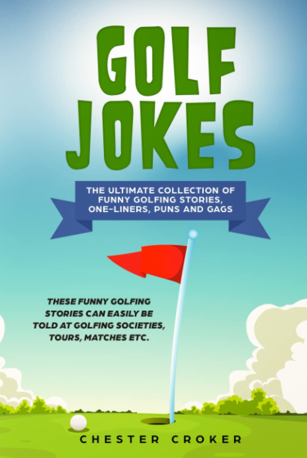 Golf Jokes: The Ultimate Collection Of Funny Golfing Jokes