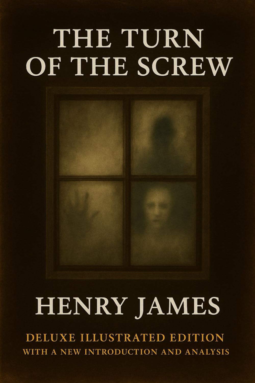 The Turn Of The Screw: Deluxe illustrated edition with a new introduction and detailed analysis