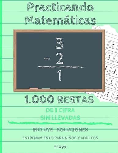 Practicando Matemáticas 1000 restas de 1 cifra sin llevadas – Incluye soluciones – Entrenamiento para niños y adultos