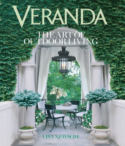 Hearst Veranda The Art of Outdoor Living: The Art of Outdoor Living