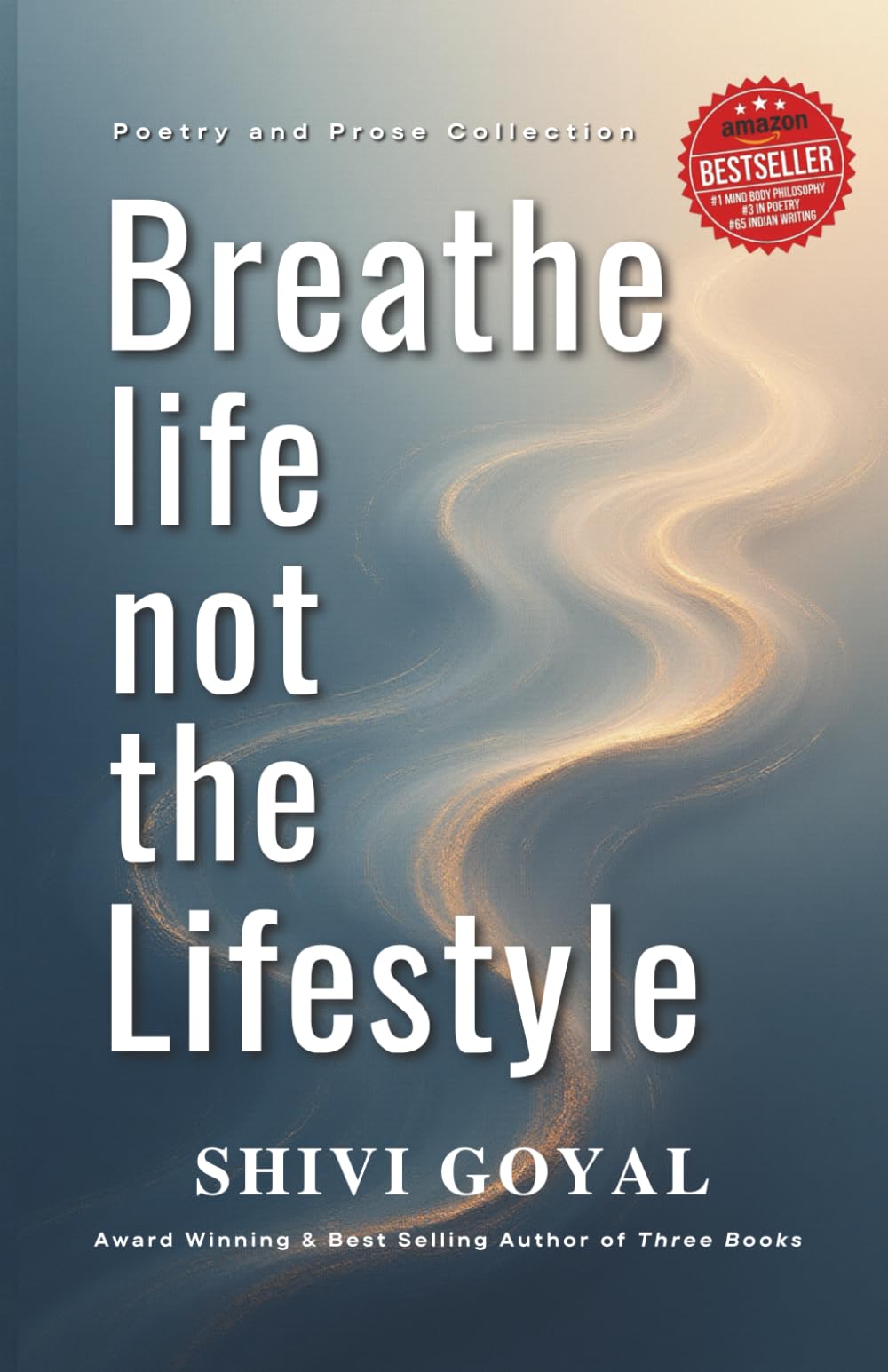Breathe Life Not The Lifestyle: A Poetry and Prose Collection: In a world obsessed with appearances, dare to breathe deeper.