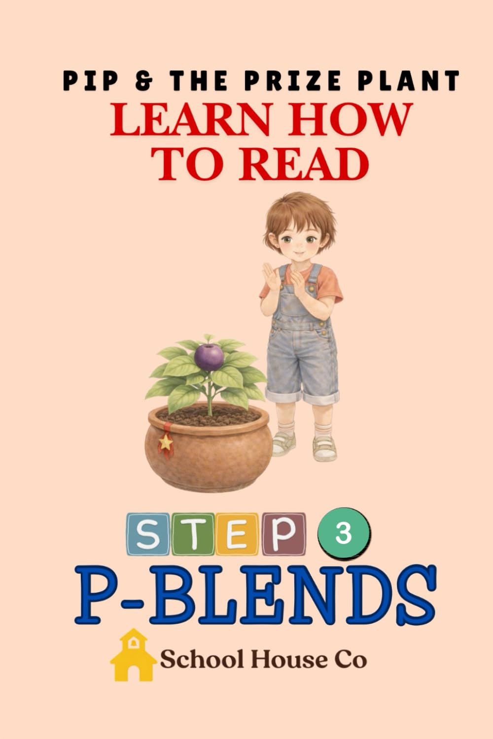 Pip & the Prize Plant - Blends: Learn to Read with G blends, Decodable Reader for beginning Readers