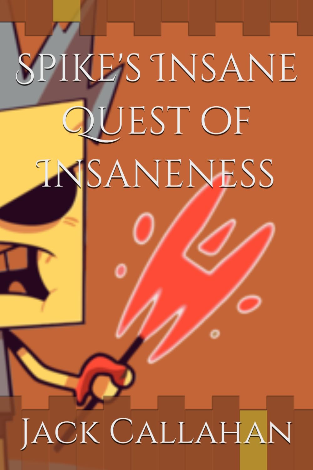 Spike's Insane Quest of Insaneness