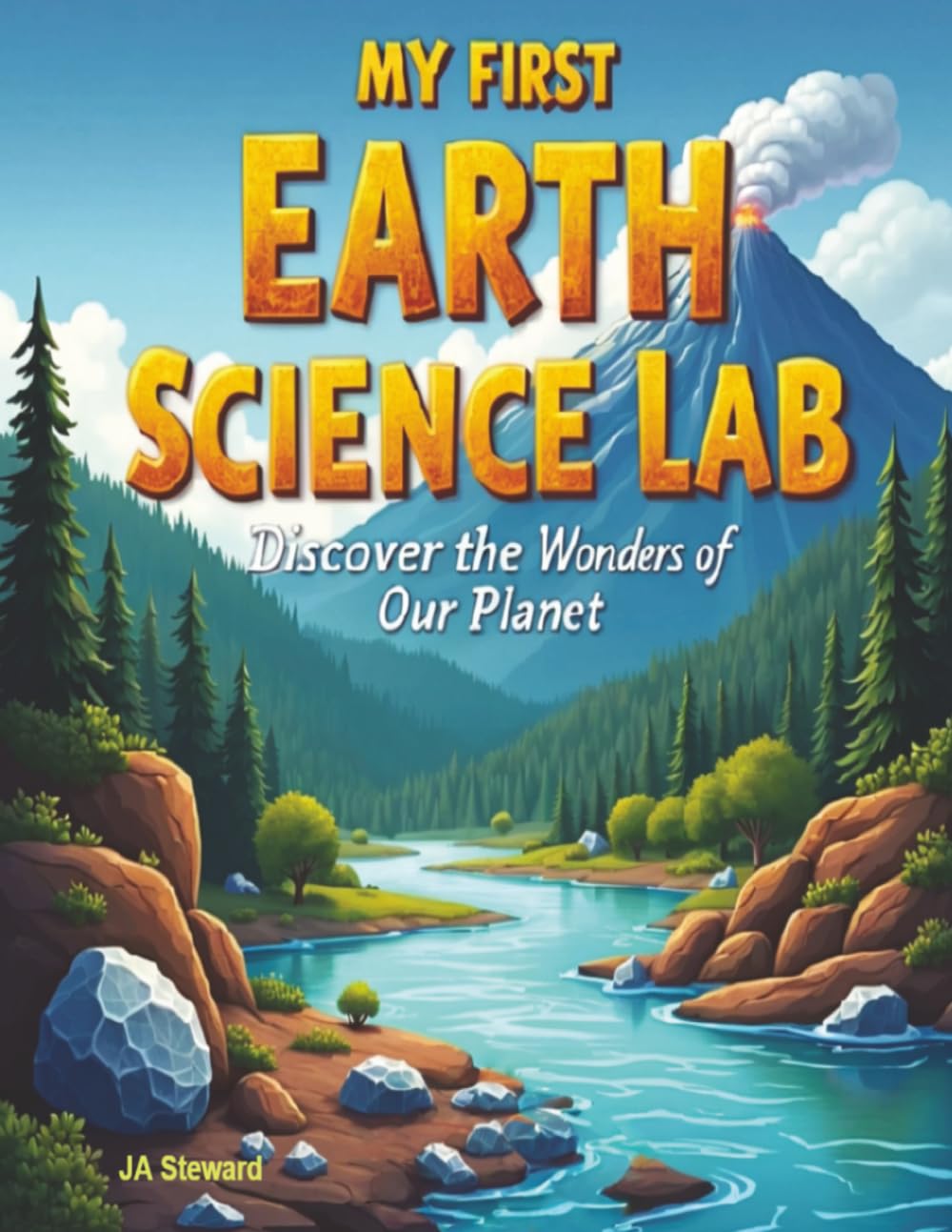 My First Earth Science Lab: Hands-On Projects to Learn About Rocks, Volcanoes, Fossils, and More