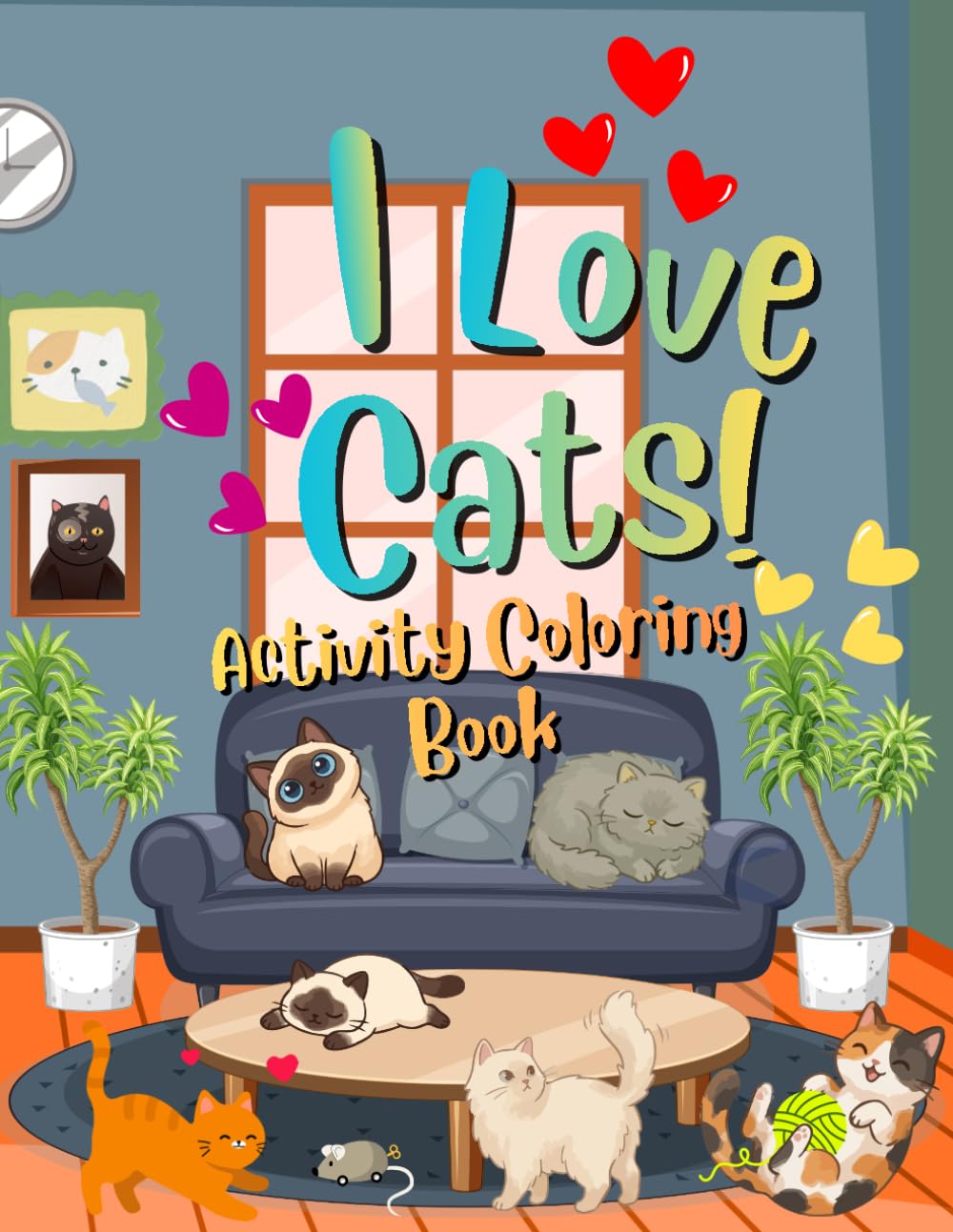 I Love Cats: Activity Coloring Book