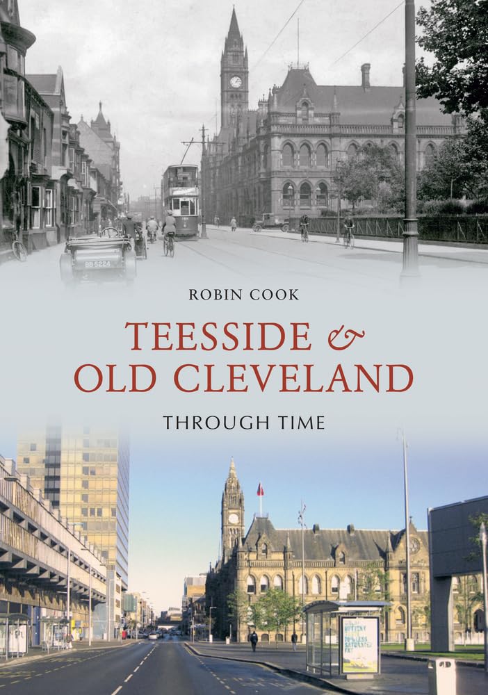 Robin CookTeesside and Old Cleveland Through Time