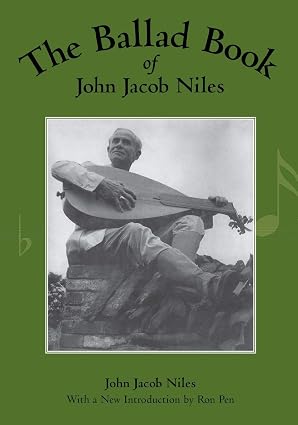 The Ballad Book of John Jacob Niles The Ballad Book of John Jacob Niles book cover
