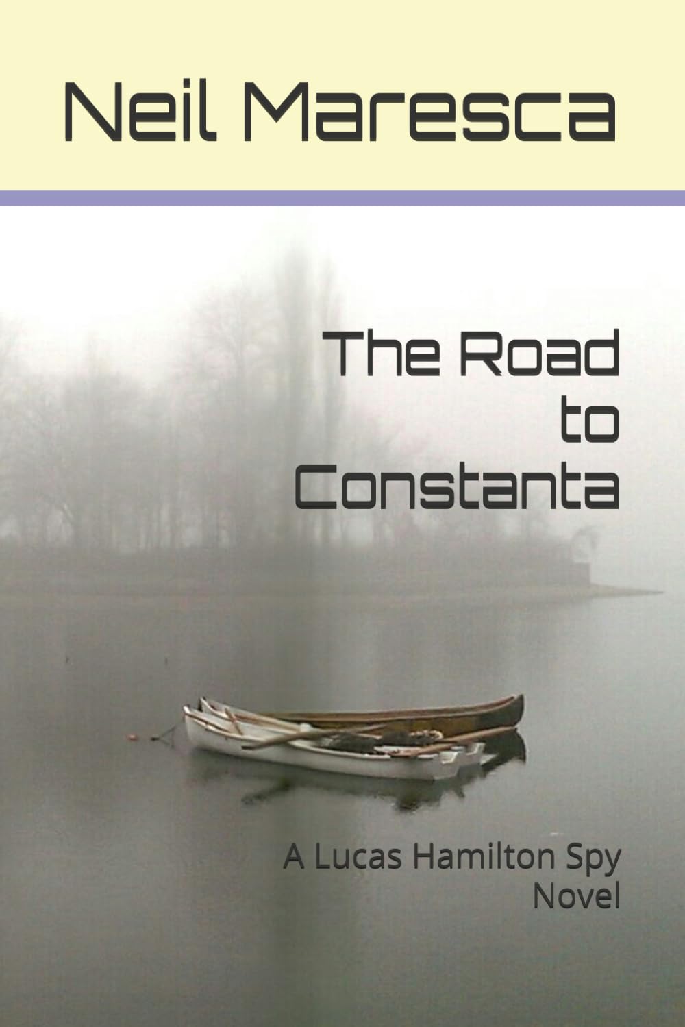 The Road to Constanta: A Lucas Hamilton Spy Novel