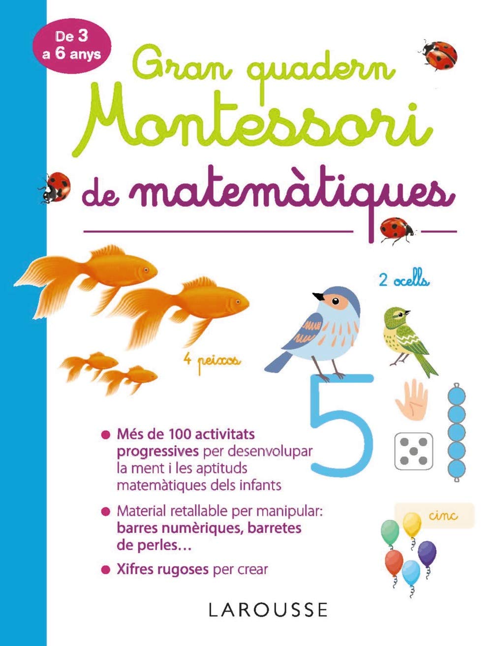Gran quadern Montessori de matemàtiques (LAROUSSE - Infantil / Juvenil - Catalán - A partir de 3 años)