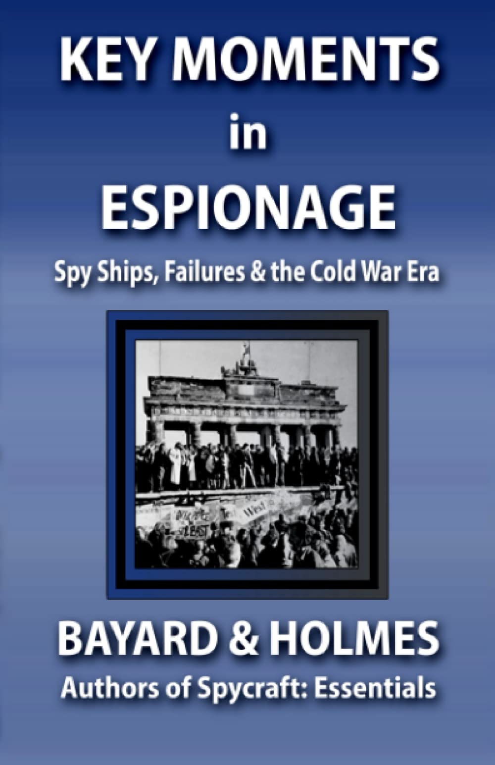 Key Moments in Espionage: Spy Ships, Intelligence Fails, & the Cold War Era