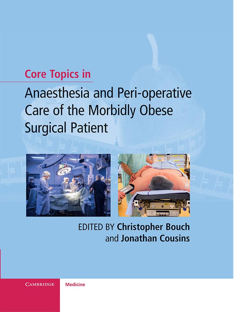 Core Topics in Anaesthesia and Perioperative Care of the Morbidly Obese Surgical Patient