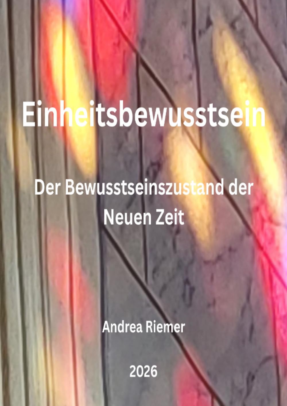 Einheitsbewusstsein: Der Bewusstseinszustand der Neuen Zeit