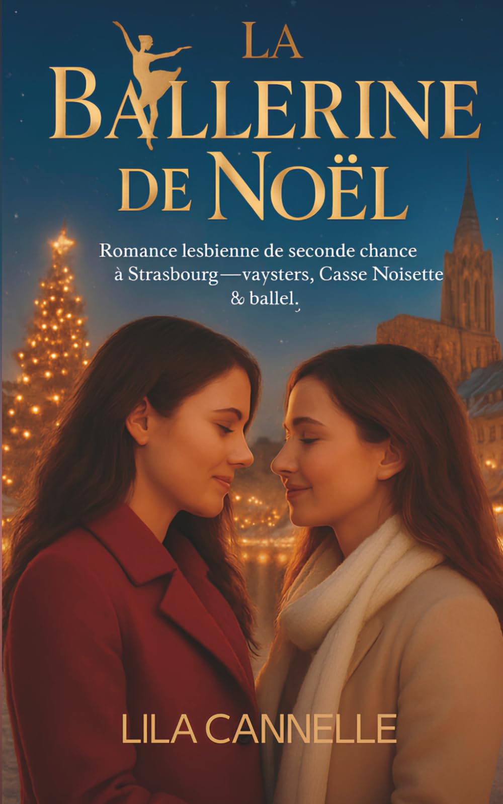 LA BALLERINE DE NOËL: Romance lesbienne de seconde chance à Strasbourg — mystère, Casse-Noisette & ballet