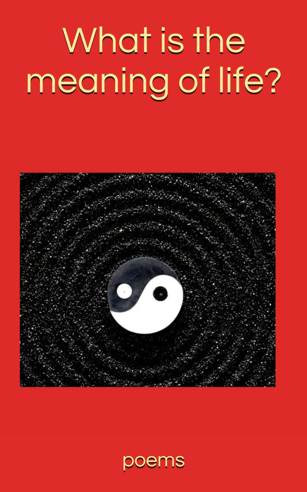 What is the meaning of life?: EDITED BY