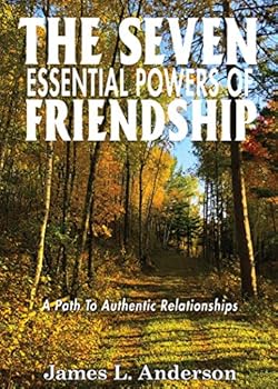 Paperback The Seven Essentials Powers Of Friendship - A Path to Authentic Relationships Book