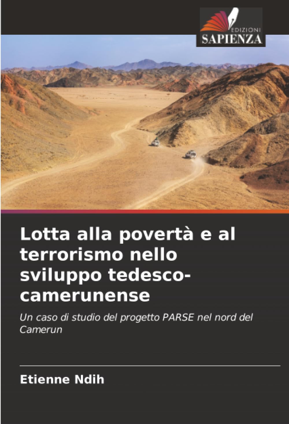 Lotta alla povertà e al terrorismo nello sviluppo tedesco-camerunense: Un caso di studio del progetto PARSE nel nord del Camerun
