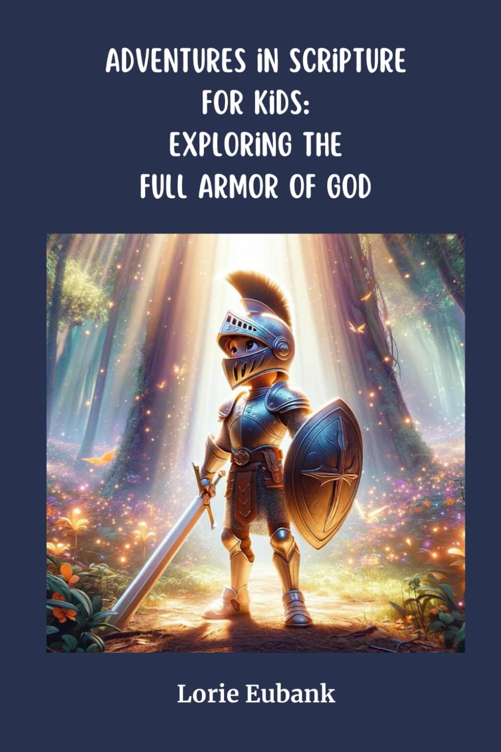 Adventures in Scripture for Kids: Exploring The Full Armor of God