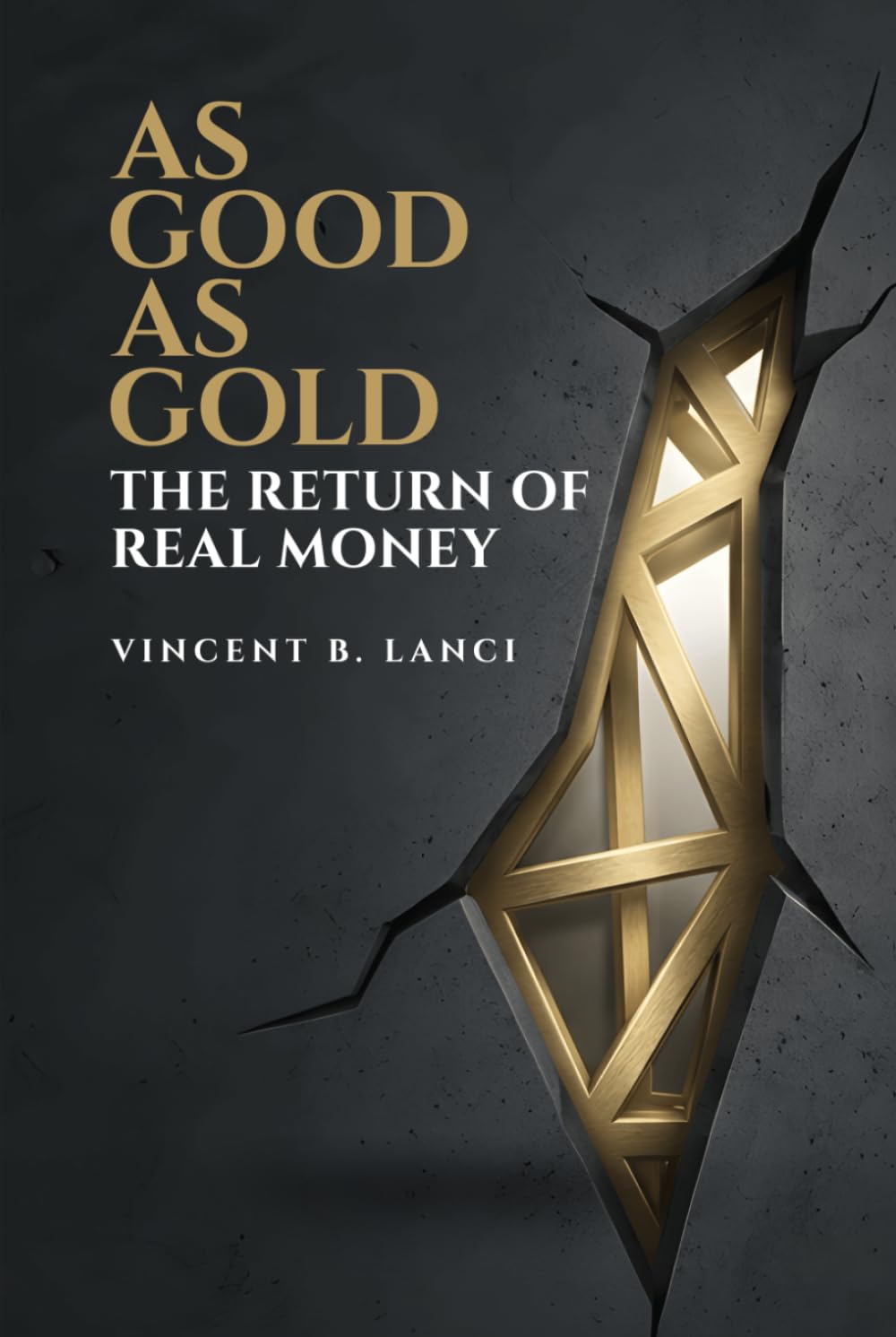 As Good As Gold: The Return of Real Money