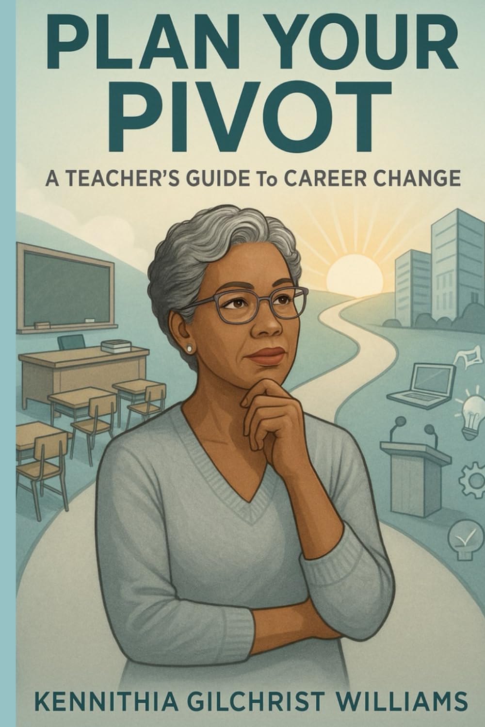 Plan Your Pivot: A Teacher's Guide to Career Change