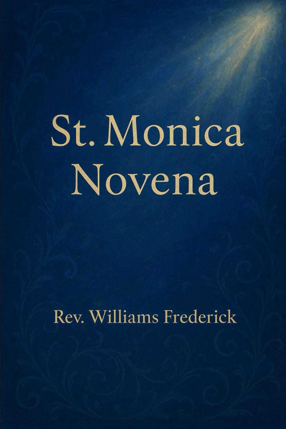 Saint Monica Novena:: nine day prayers