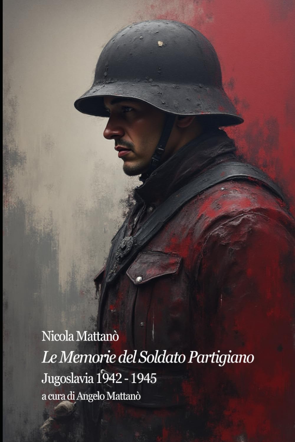 Le Memorie del Soldato Partigiano: Jugoslavia 1942 - 1945 (Tracce di Memoria)