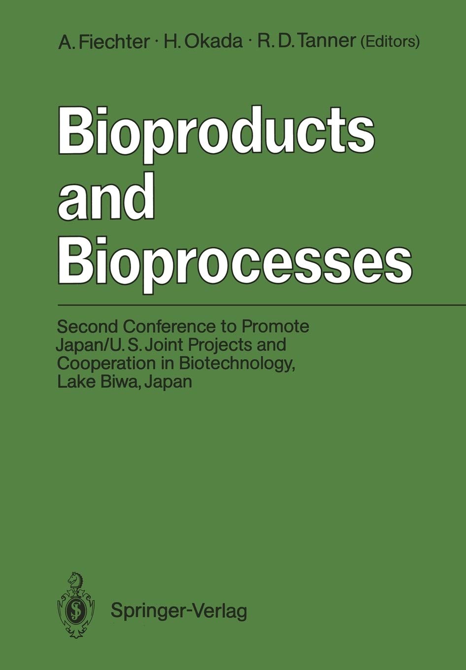 Bioproducts and Bioprocesses: Second Conference to Promote Japan/U.S. Joint Projects and Cooperation in Biotechnology, Lake Biwa, Japan, September 27-30, 1986