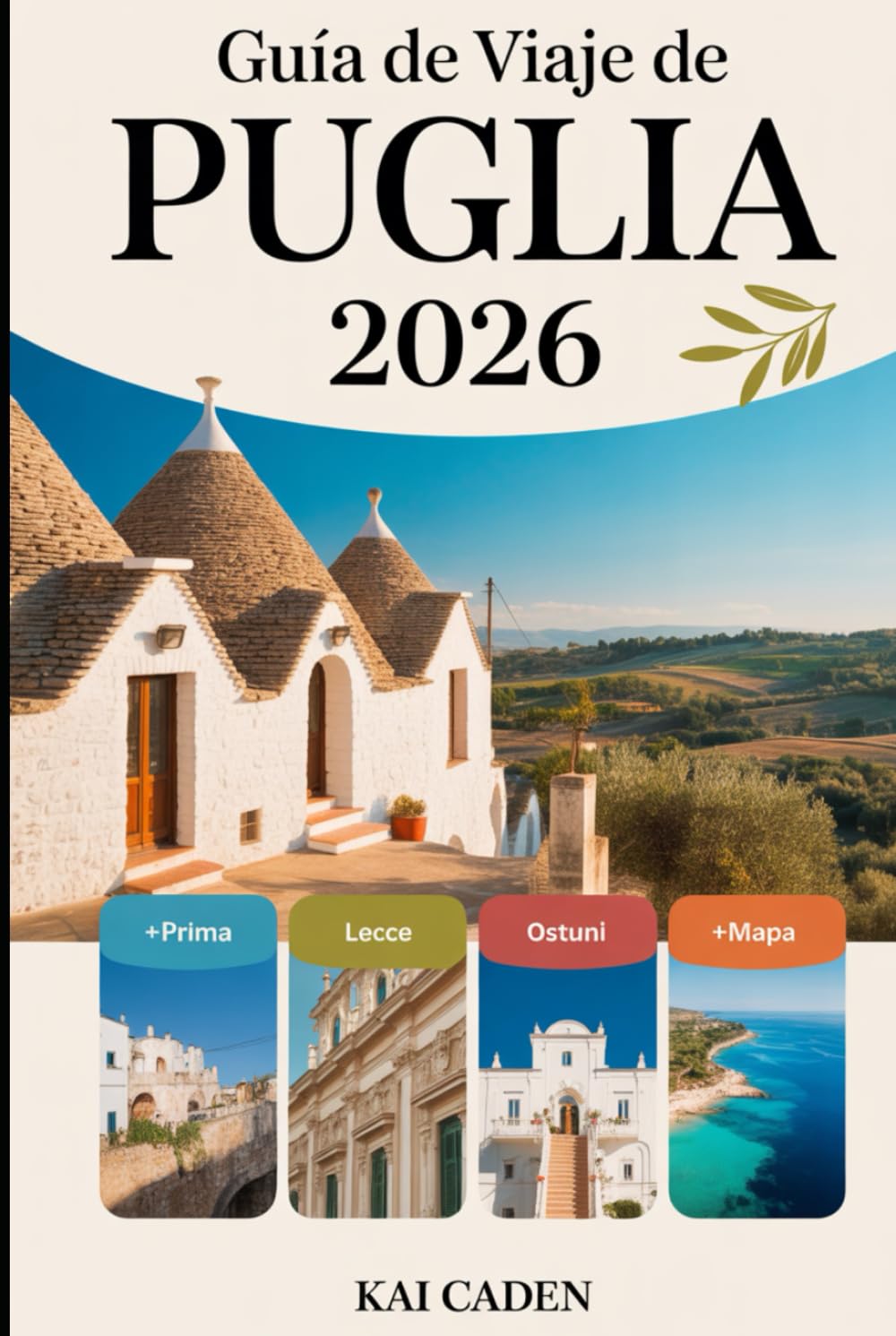 Guía de viaje de Puglia 2026: Experimente Alberobello, Lecce, Ostuni, Polignano a Mare, el Parque Nacional Gargano, Castel del Monte, la cocina local, ... principales atracciones en el talón de Italia