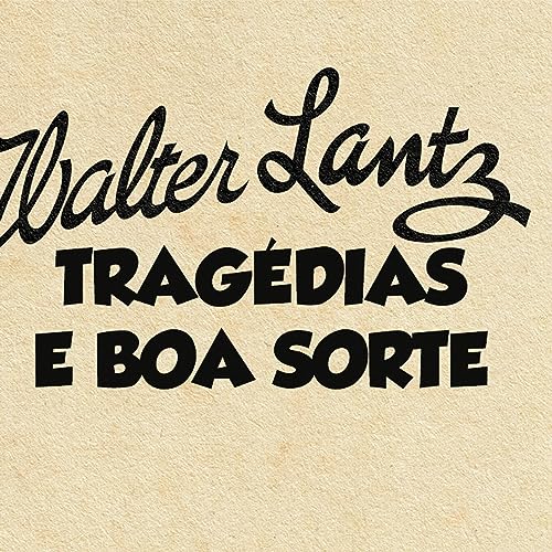 Walter Lantz: a juventude do criador do Pica-Pau