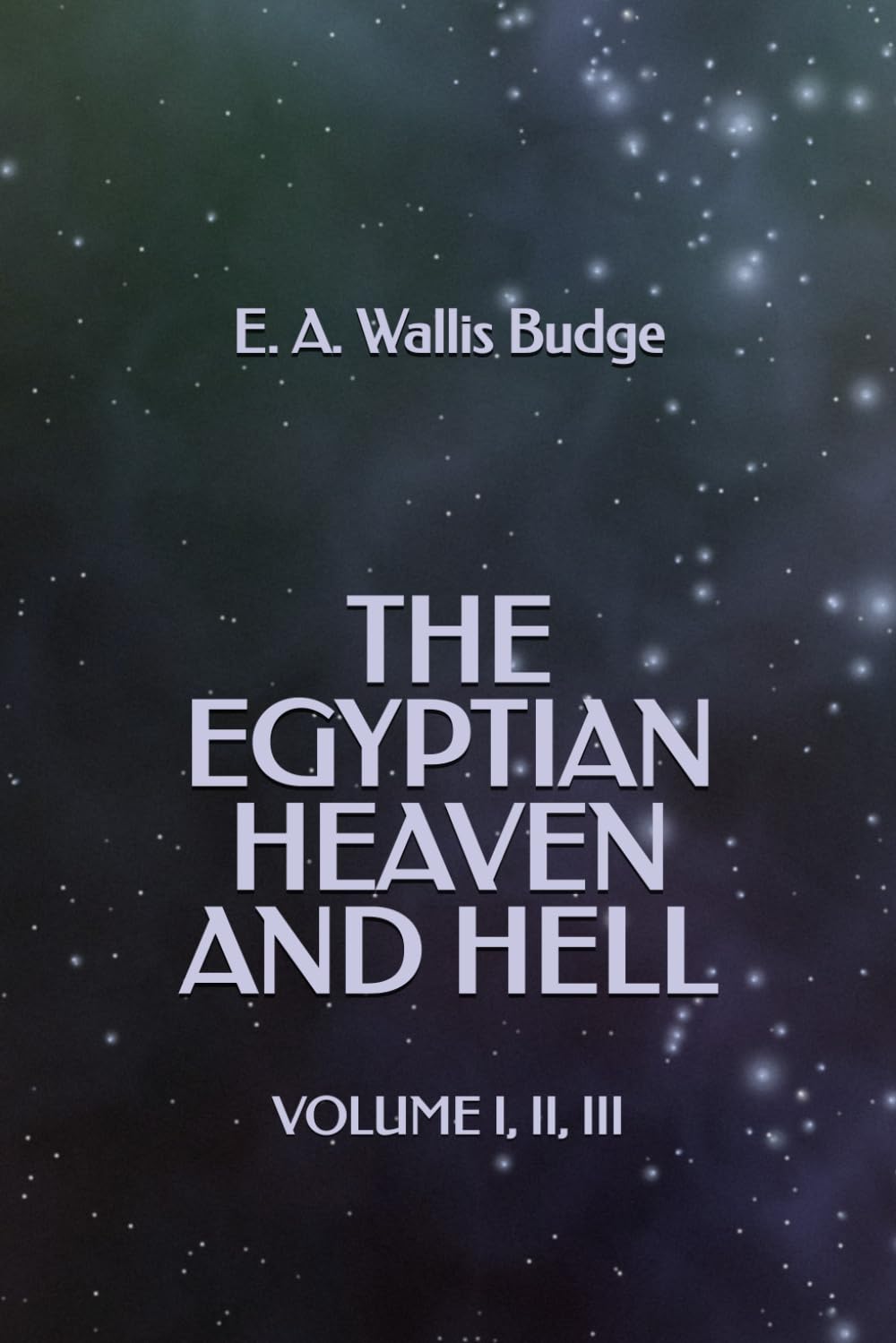 The Egyptian Heaven and Hell: Volume I, II, III