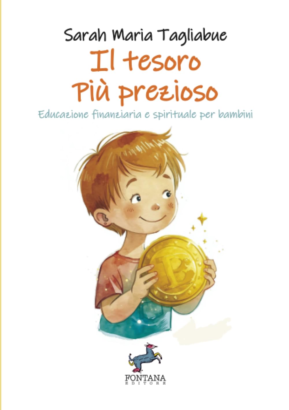 Il tesoro più prezioso: Educazione finanziaria e spirituale per bambini (Gli Esoterini)