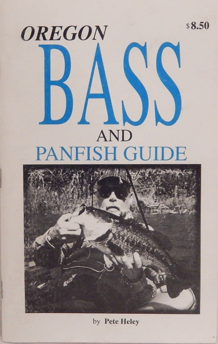 Oregon bass and panfish fishing guide Heley, Pete 9781891837050