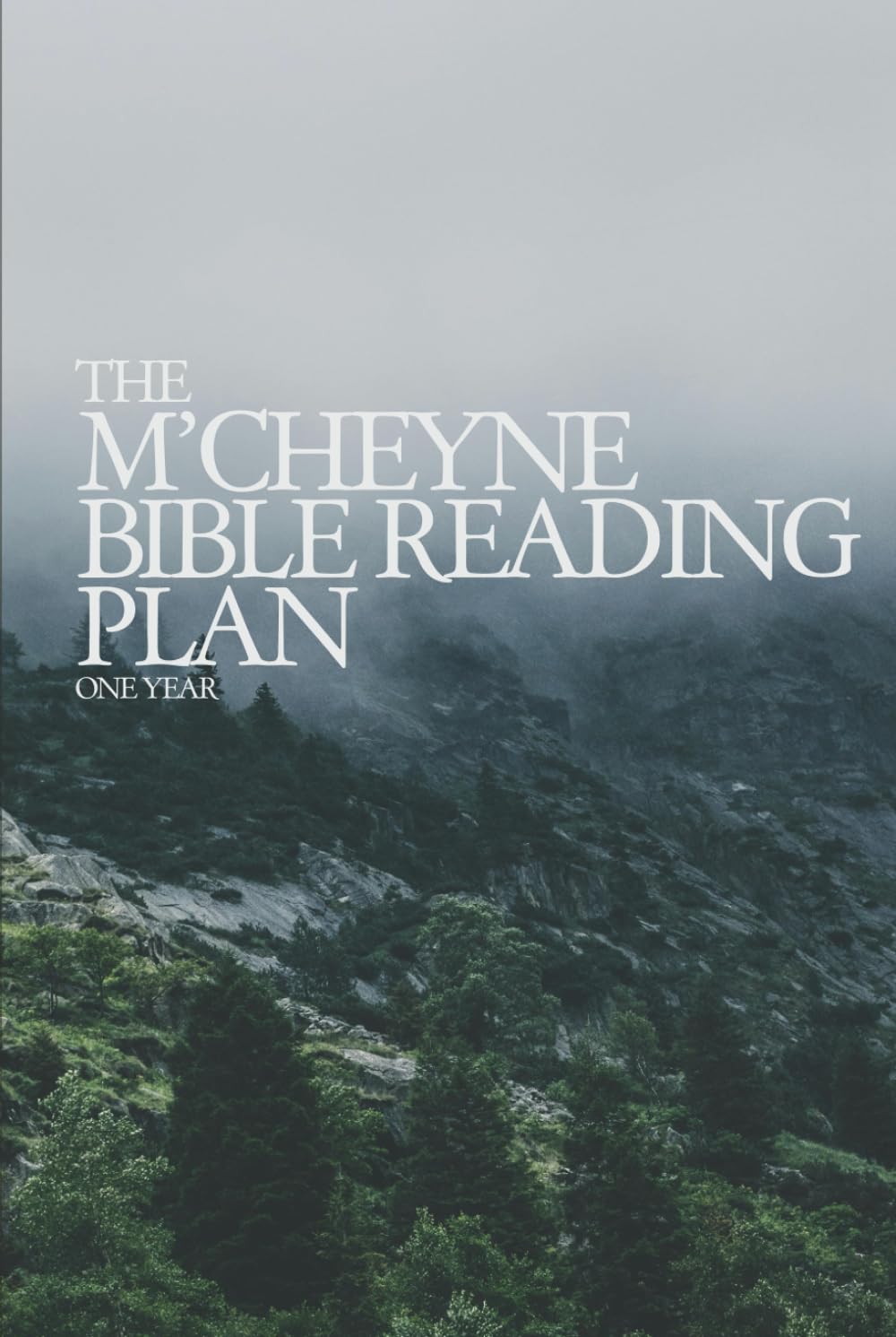 The M'Cheyne Bible Reading Plan: Read Through the Bible in One Year