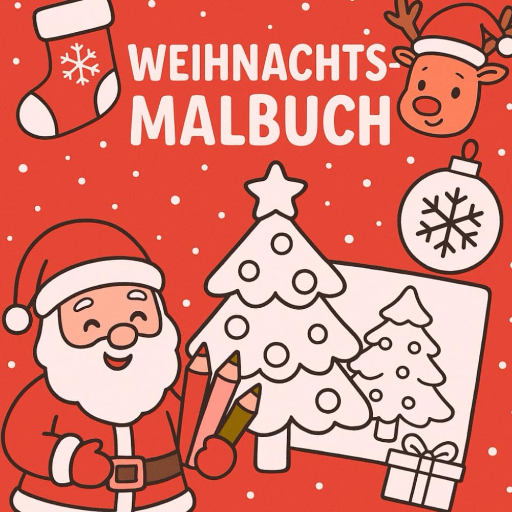 Kinder-Weihnachts-Malbuch (mit Mini Gedichten) für Kinder | 34 Lustige, süße und leichte Motive zum Ausmalen und Kritzeln mit Mini-Gedichten | ... für Jungen und Mädchen zur Weihnachtszeit!