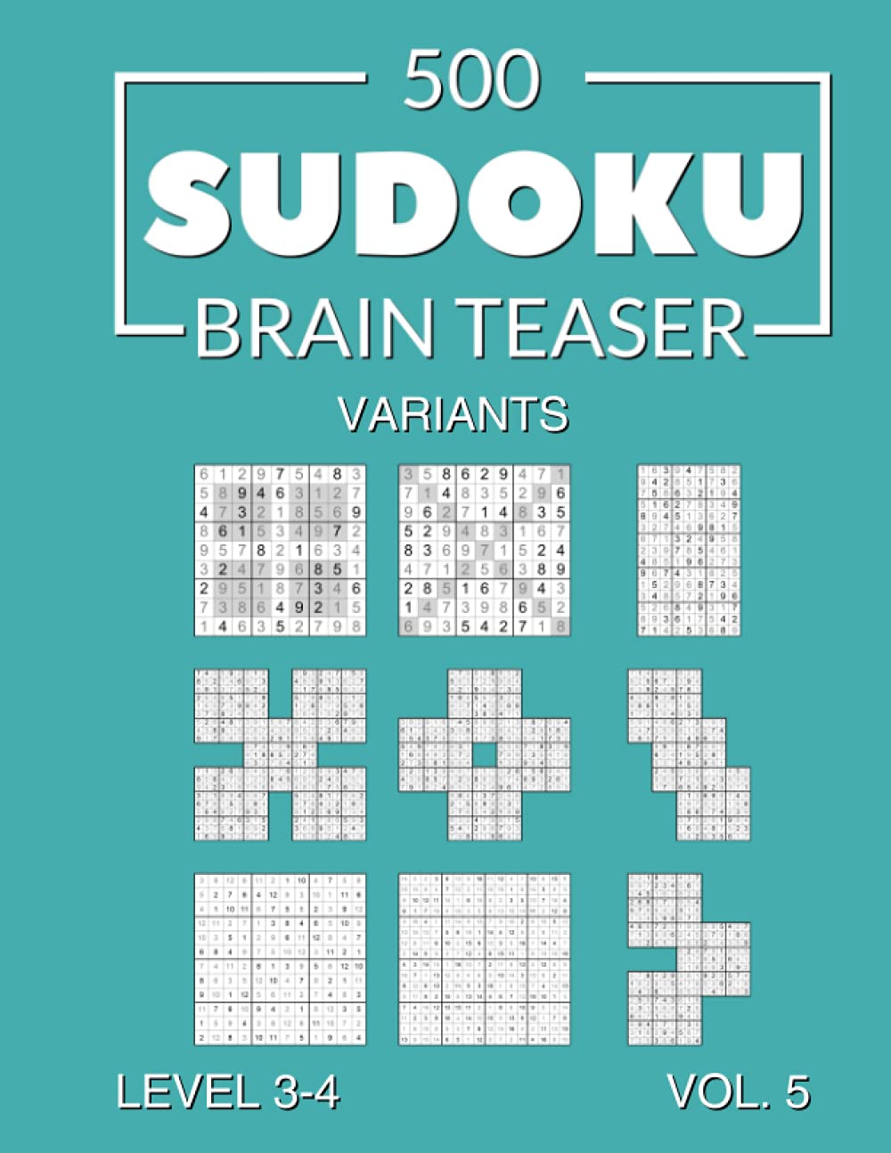 500 Sudoku Brain Teaser Variants Level 3-4 Vol. 5: with solutions