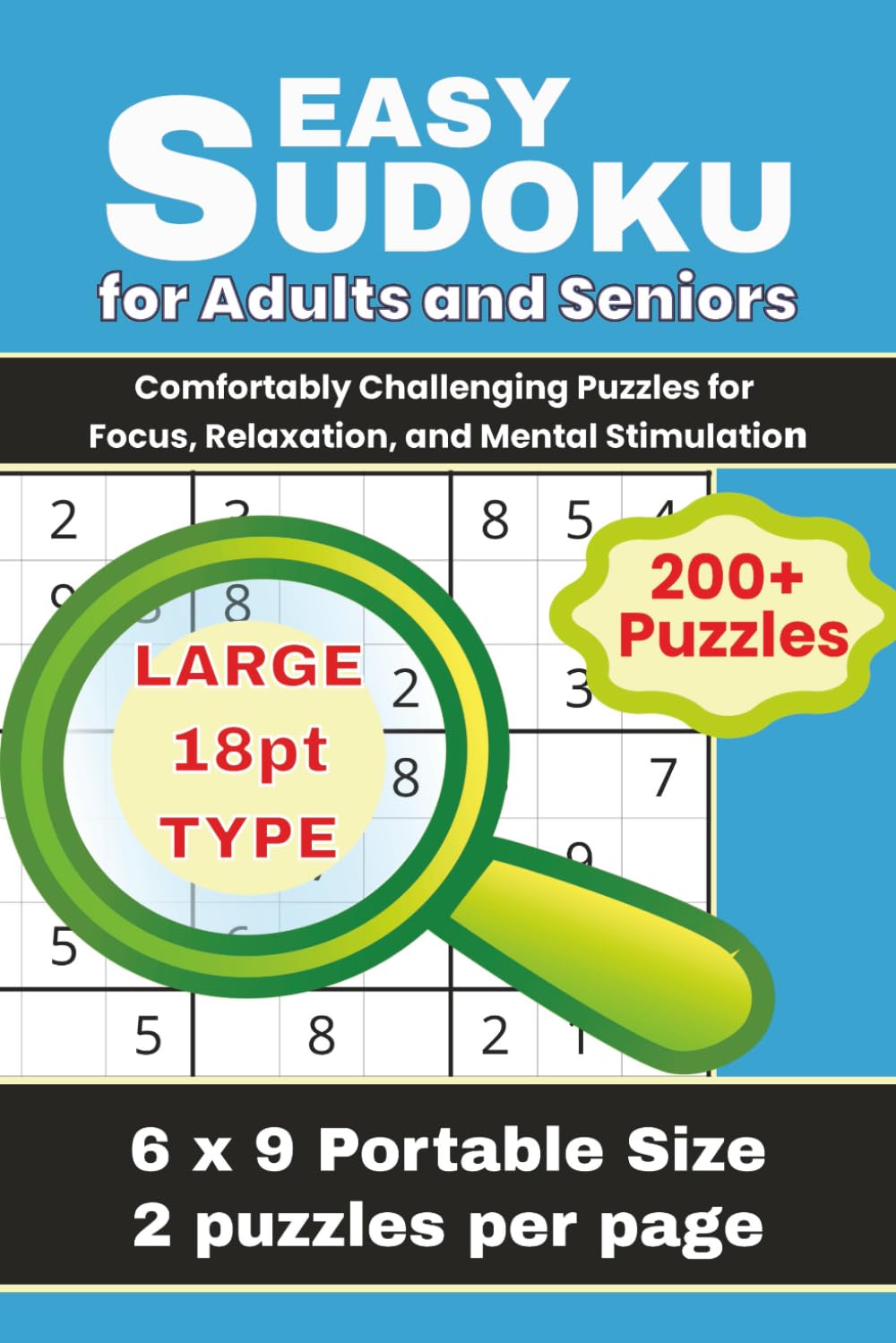 Easy Sudoku for Adults and Seniors: Comfortably Challenging Puzzles for Focus, Relaxation, and Mental Stimulation
