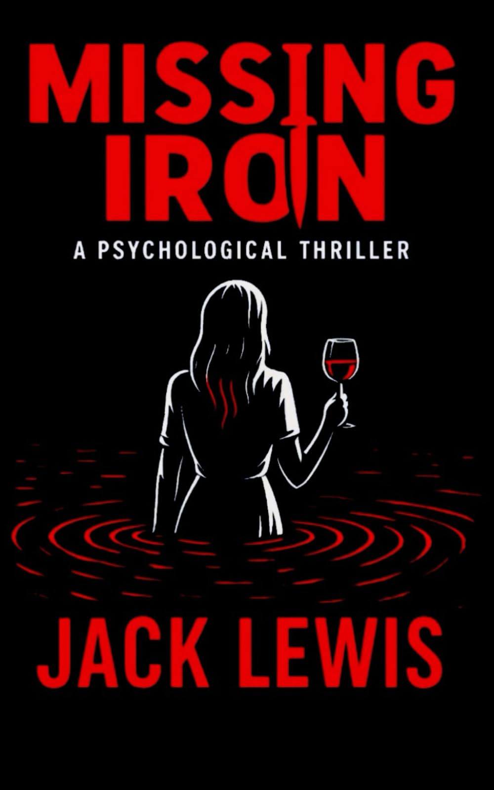 Missing Iron: A darkly witty and grippingly twisted psychological thriller about obsession, addiction, and the lines we cross to feed them.