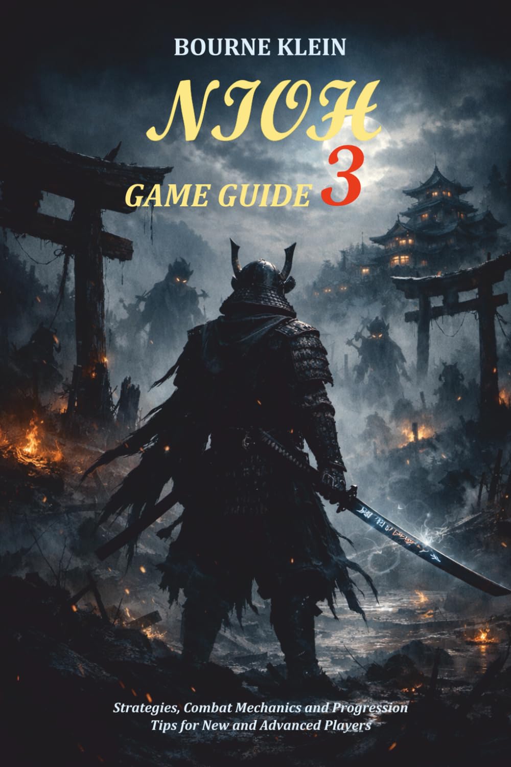 NIOH 3 GAME GUIDE: Strategies, Combat Mechanics and Progression Tips for New and Advanced Players.