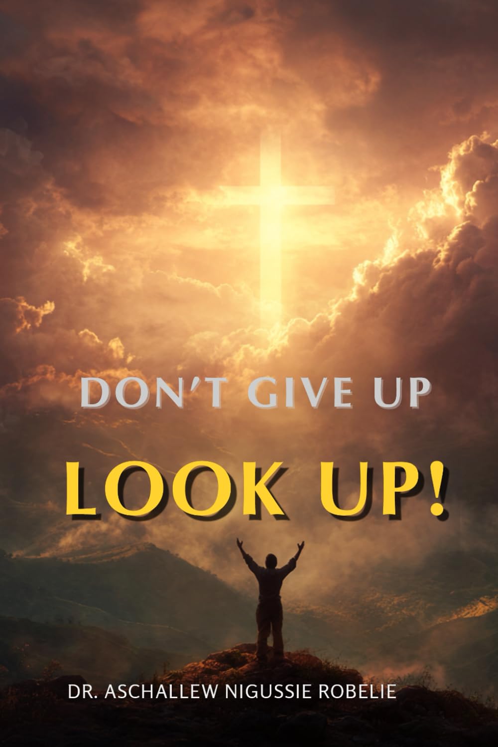 DON'T GIVE UP, LOOK UP!