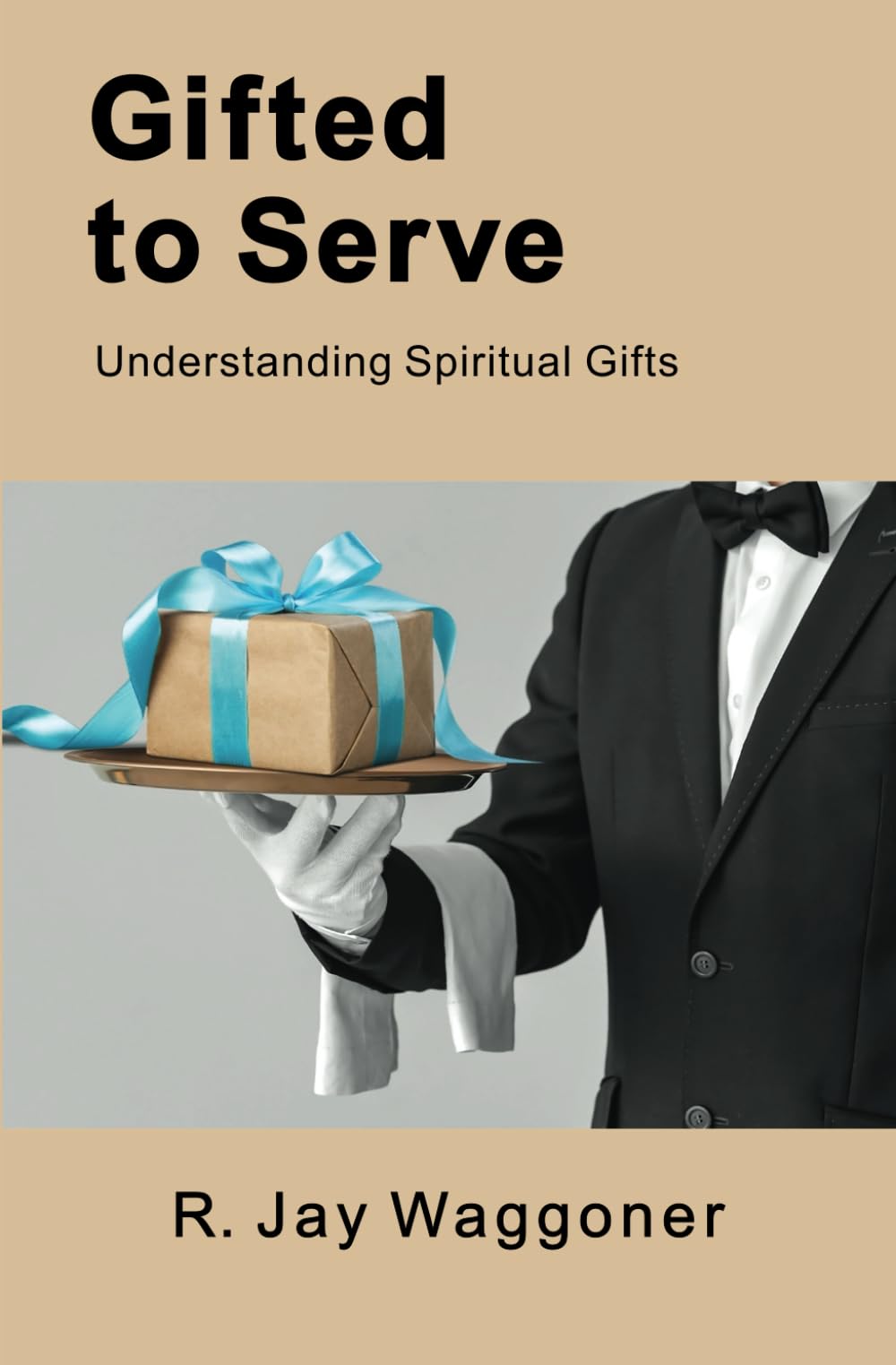 Gifted to Serve: Understanding Spiritual Gifts