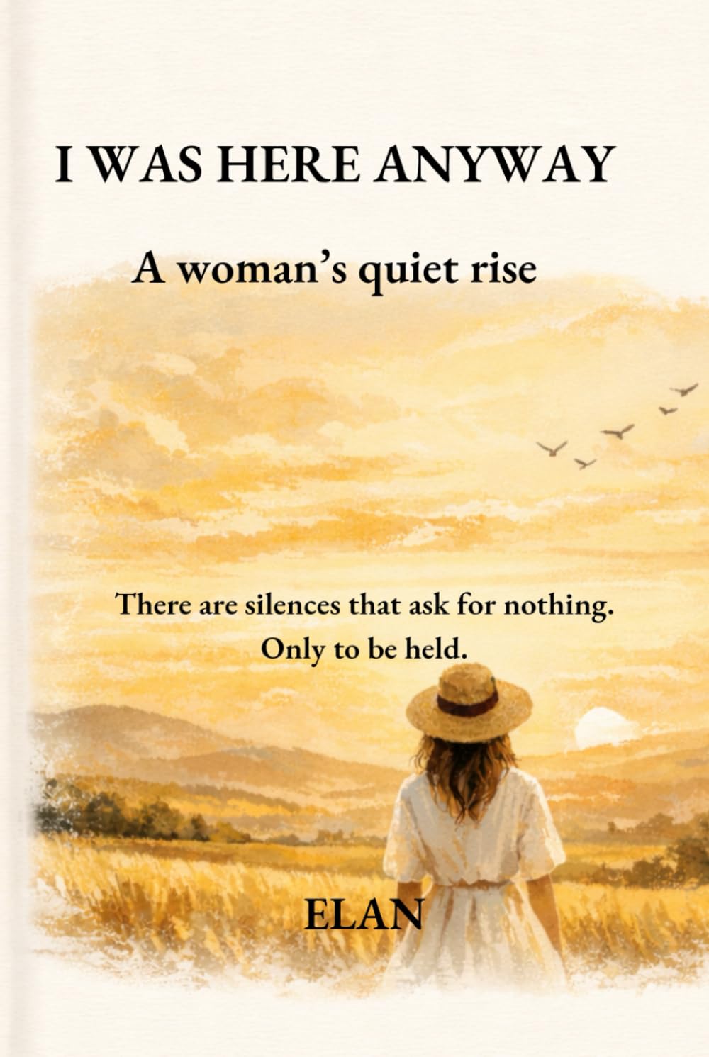 I Was Here Anyway: A Woman’s Quiet Rise