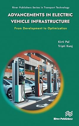 Advancements in Electric Vehicle Infrastructure: From Development to Optimization: A Comprehensive Guide to Optimizing EV Infrastructure-Wow! eBook